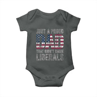 Just A Proud Dad that Didn't Raise Liberals Baby Onesie Funny Father's Day 4th of July