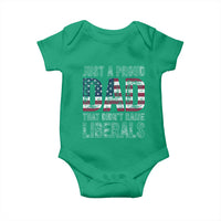 Just A Proud Dad that Didn't Raise Liberals Baby Onesie Funny Father's Day 4th of July