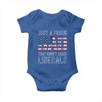 Just A Proud Dad that Didn't Raise Liberals Baby Onesie Funny Father's Day 4th of July