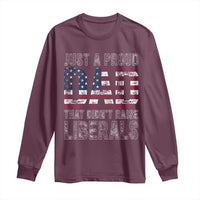 Just A Proud Dad that Didn't Raise Liberals Long Sleeve Shirt Funny Father's Day 4th of July