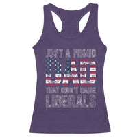 Just A Proud Dad that Didn't Raise Liberals Racerback Tank Top Funny Father's Day 4th of July