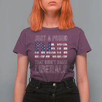 Just A Proud Dad that Didn't Raise Liberals T Shirt For Women Funny Father's Day 4th of July