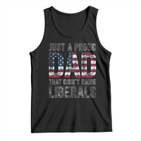 Just A Proud Dad that Didn't Raise Liberals Tank Top Funny Father's Day 4th of July