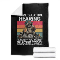 I Have Selective Hearing You were Not Selected Throw Blanket Funny Sarcastic Saying Father's Day