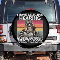 I Have Selective Hearing You were Not Selected Spare Tire Cover Funny Sarcastic Saying Father's Day