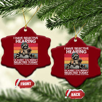 I Have Selective Hearing You were Not Selected Ceramic Ornament Funny Sarcastic Saying Father's Day