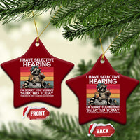 I Have Selective Hearing You were Not Selected Ceramic Ornament Funny Sarcastic Saying Father's Day