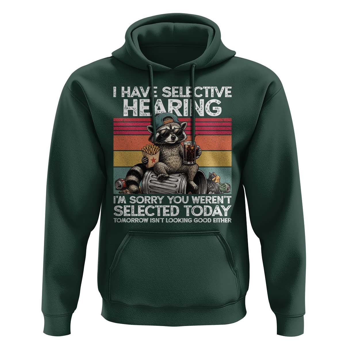 I Have Selective Hearing You were Not Selected Hoodie Funny Sarcastic Saying Father's Day