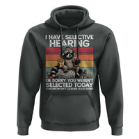 I Have Selective Hearing You were Not Selected Hoodie Funny Sarcastic Saying Father's Day
