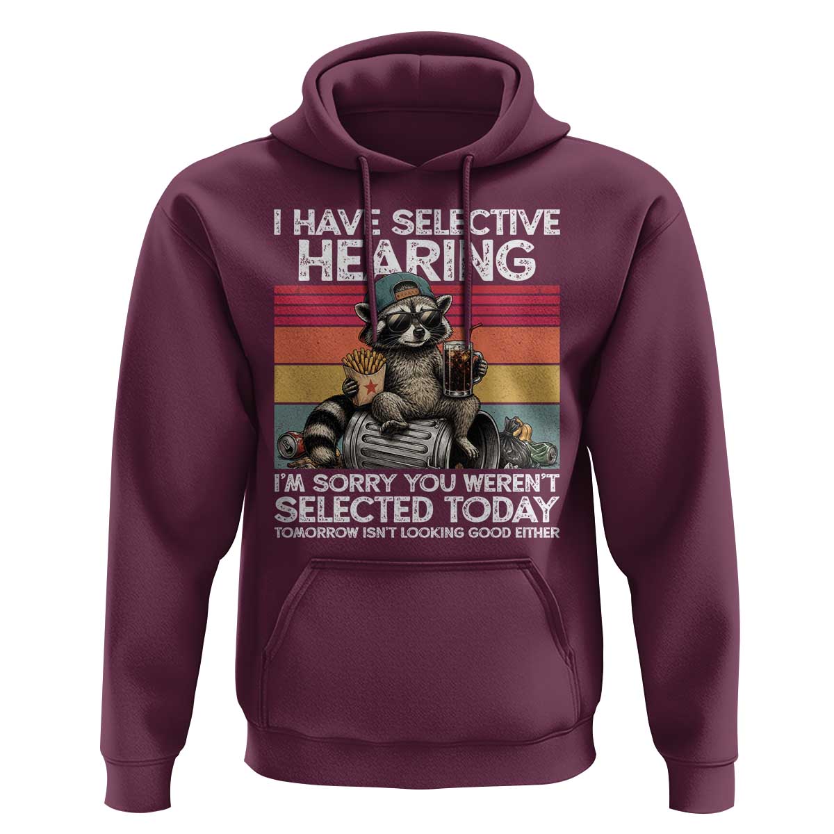 I Have Selective Hearing You were Not Selected Hoodie Funny Sarcastic Saying Father's Day