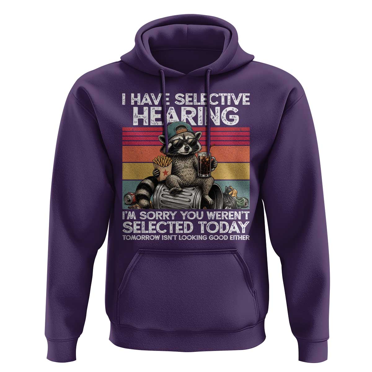 I Have Selective Hearing You were Not Selected Hoodie Funny Sarcastic Saying Father's Day