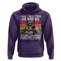 I Have Selective Hearing You were Not Selected Hoodie Funny Sarcastic Saying Father's Day