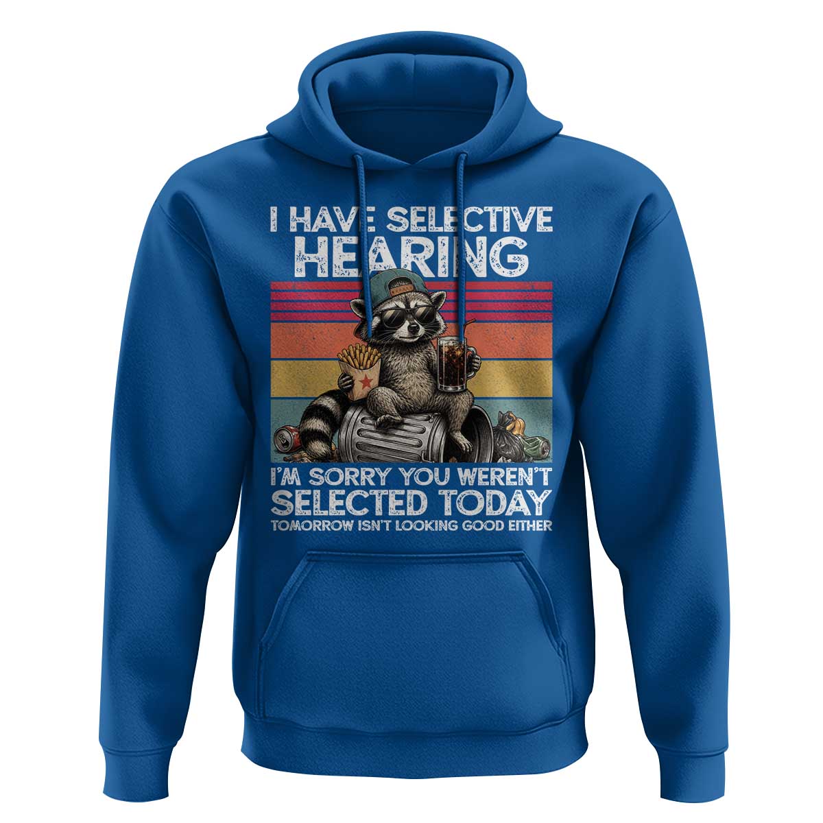 I Have Selective Hearing You were Not Selected Hoodie Funny Sarcastic Saying Father's Day