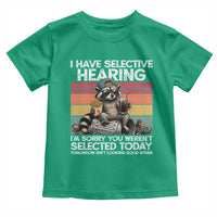 I Have Selective Hearing You were Not Selected Toddler T Shirt Funny Sarcastic Saying Father's Day