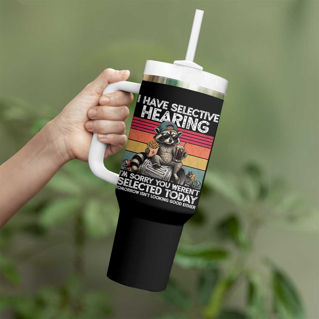 I Have Selective Hearing You were Not Selected Tumbler With Handle Funny Sarcastic Saying Father's Day