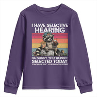 I Have Selective Hearing You were Not Selected Youth Sweatshirt Funny Sarcastic Saying Father's Day