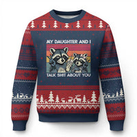 My Daughter And I Talk Shit About You Ugly Christmas Sweater Funny Raccoon Dad Gift