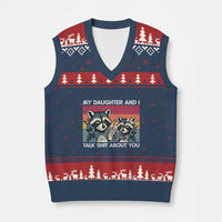 My Daughter And I Talk Shit About You V-Neck Knit Sweater Vest Funny Raccoon Dad Gift