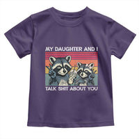 My Daughter And I Talk Shit About You Toddler T Shirt Funny Raccoon Dad Gift