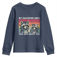 My Daughter And I Talk Shit About You Youth Sweatshirt Funny Raccoon Dad Gift