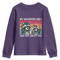 My Daughter And I Talk Shit About You Youth Sweatshirt Funny Raccoon Dad Gift