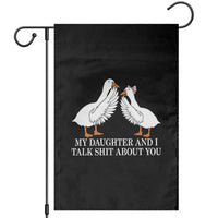 My Daughter And I Talk Shit About You Garden Flag Funny Sarcastic Dad Father's Day