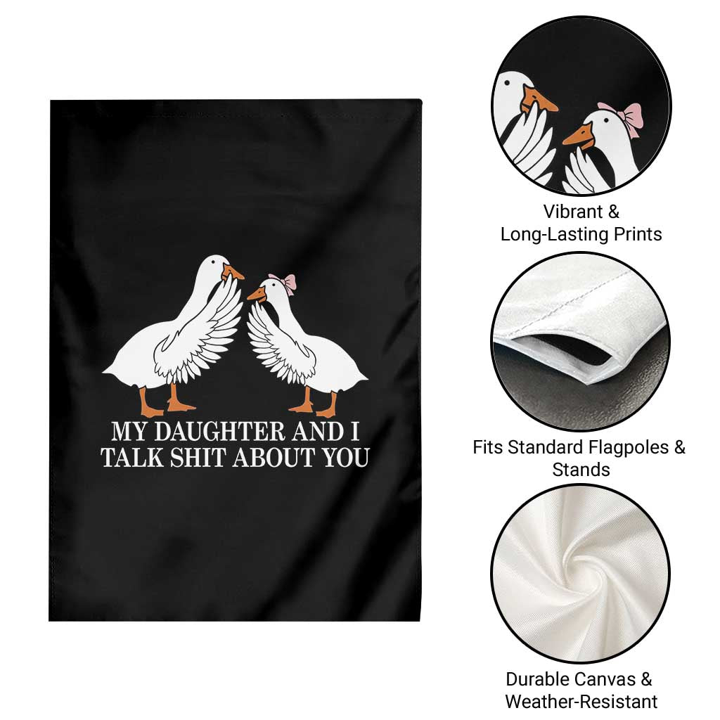 My Daughter And I Talk Shit About You Garden Flag Funny Sarcastic Dad Father's Day