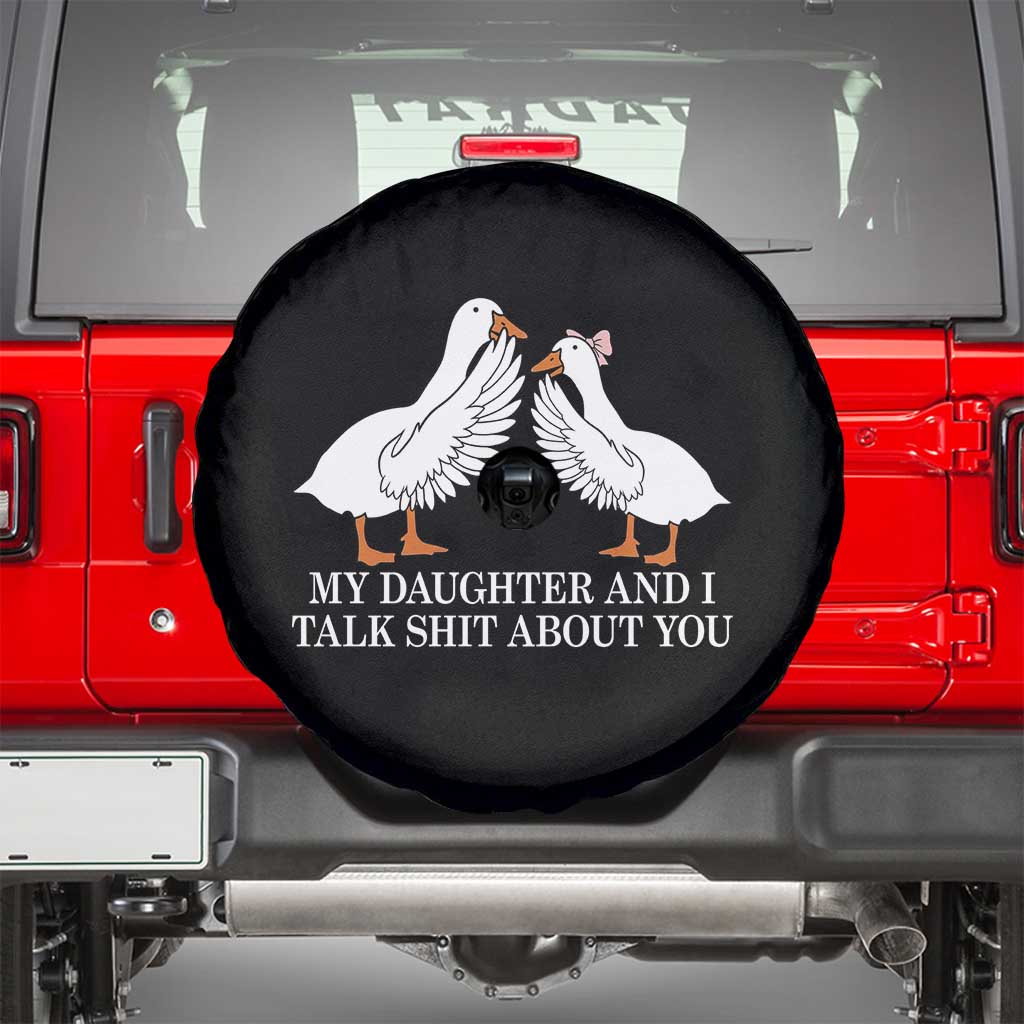 My Daughter And I Talk Shit About You Spare Tire Cover Funny Sarcastic Dad Father's Day