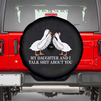 My Daughter And I Talk Shit About You Spare Tire Cover Funny Sarcastic Dad Father's Day