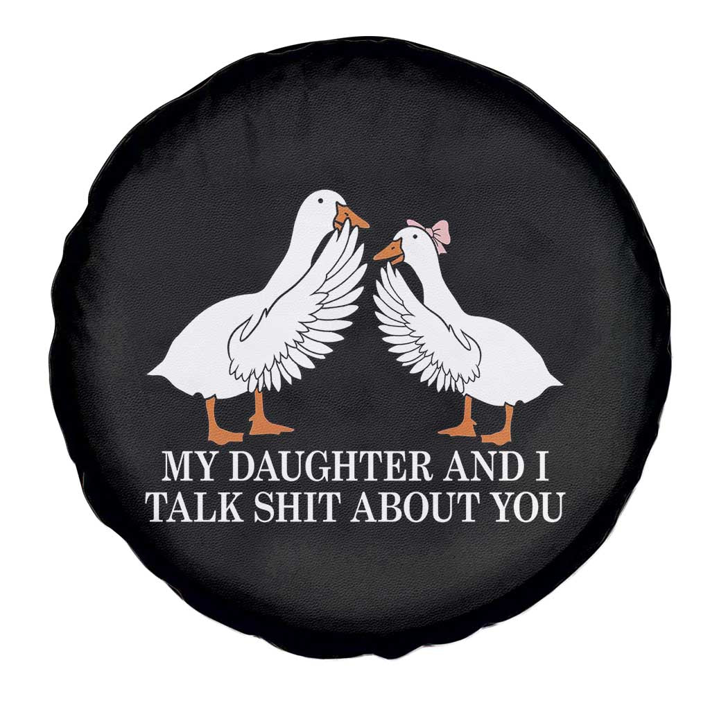 My Daughter And I Talk Shit About You Spare Tire Cover Funny Sarcastic Dad Father's Day