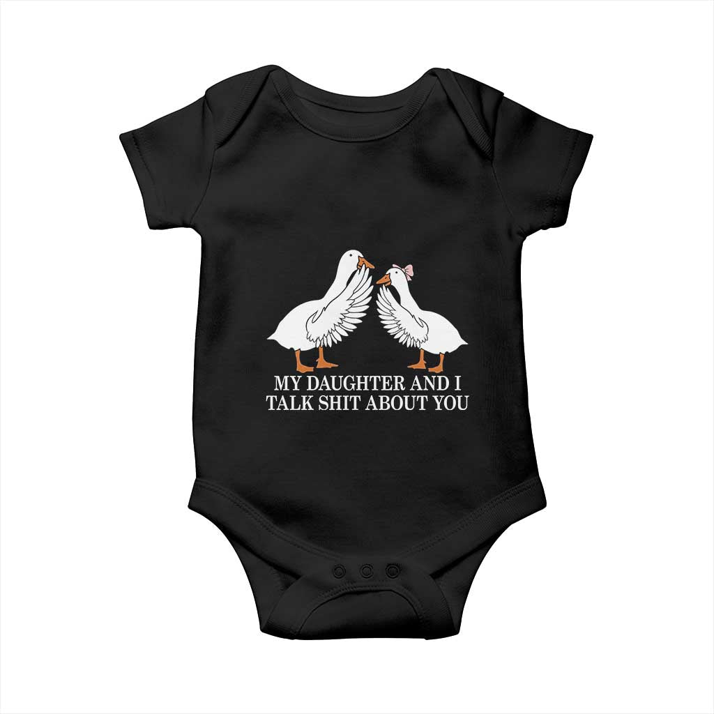 My Daughter And I Talk Shit About You Baby Onesie Funny Sarcastic Dad Father's Day