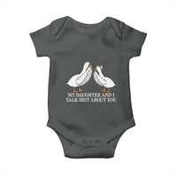My Daughter And I Talk Shit About You Baby Onesie Funny Sarcastic Dad Father's Day