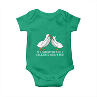 My Daughter And I Talk Shit About You Baby Onesie Funny Sarcastic Dad Father's Day