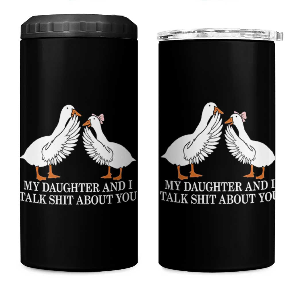 My Daughter And I Talk Shit About You 4 in 1 Can Cooler Tumbler Funny Sarcastic Dad Father's Day