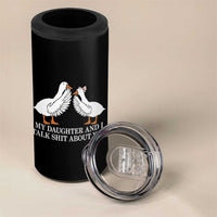 My Daughter And I Talk Shit About You 4 in 1 Can Cooler Tumbler Funny Sarcastic Dad Father's Day
