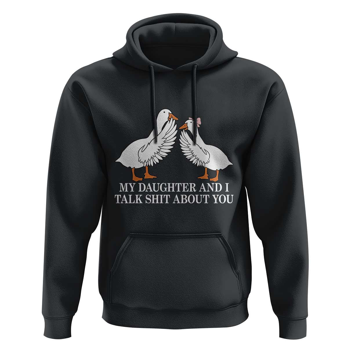 My Daughter And I Talk Shit About You Hoodie Funny Sarcastic Dad Father's Day
