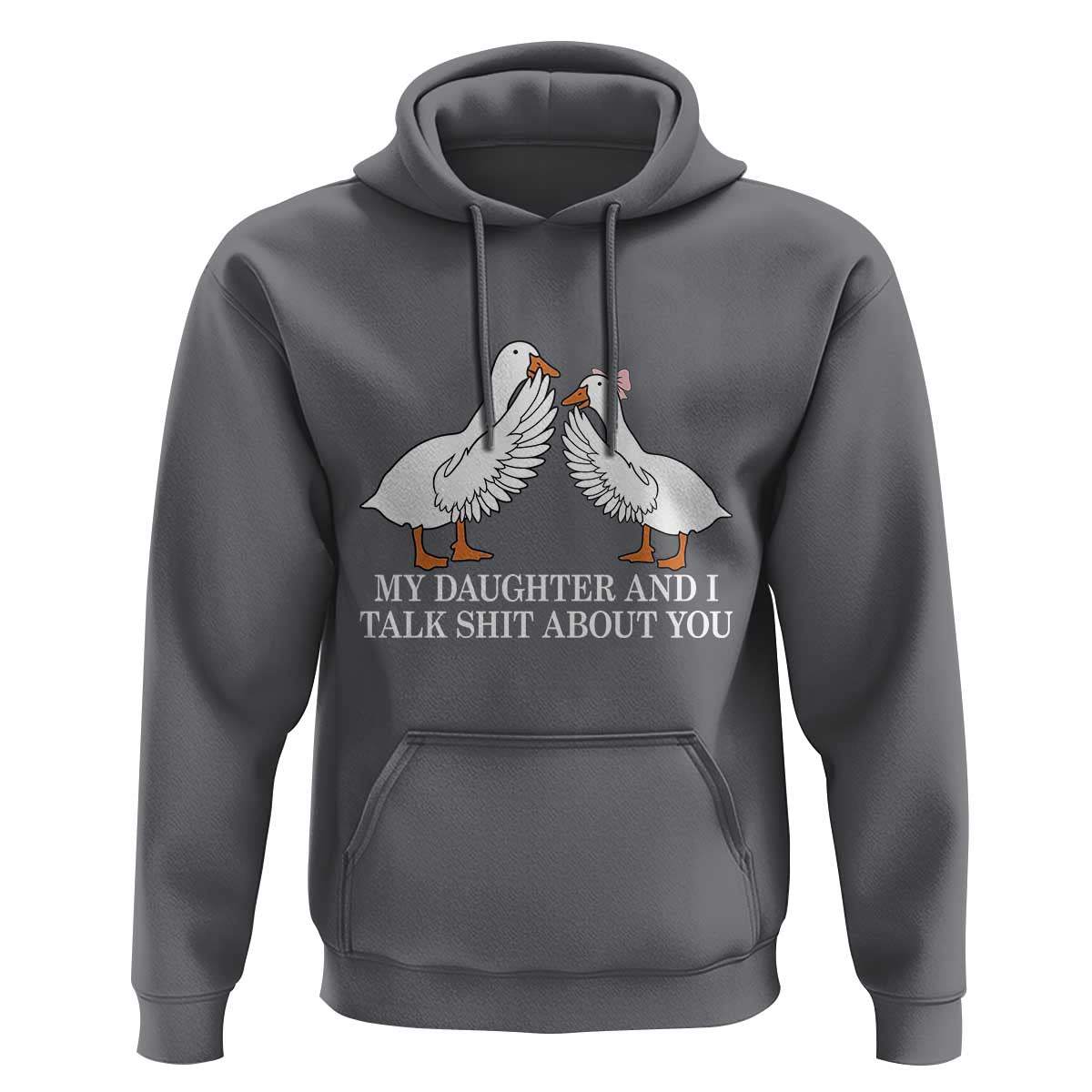 My Daughter And I Talk Shit About You Hoodie Funny Sarcastic Dad Father's Day