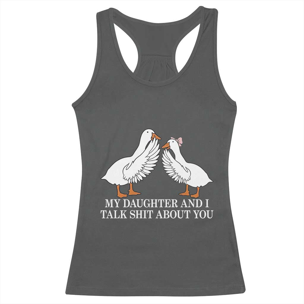 My Daughter And I Talk Shit About You Racerback Tank Top Funny Sarcastic Dad Father's Day
