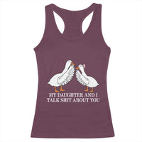 My Daughter And I Talk Shit About You Racerback Tank Top Funny Sarcastic Dad Father's Day