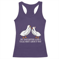 My Daughter And I Talk Shit About You Racerback Tank Top Funny Sarcastic Dad Father's Day