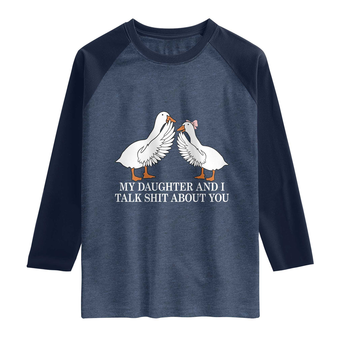 My Daughter And I Talk Shit About You Raglan Shirt Funny Sarcastic Dad Father's Day