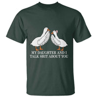 My Daughter And I Talk Shit About You T Shirt Funny Sarcastic Dad Father's Day