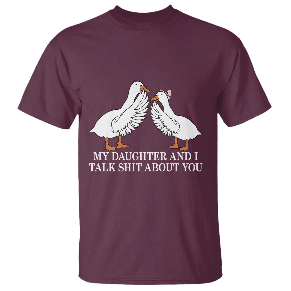 My Daughter And I Talk Shit About You T Shirt Funny Sarcastic Dad Father's Day