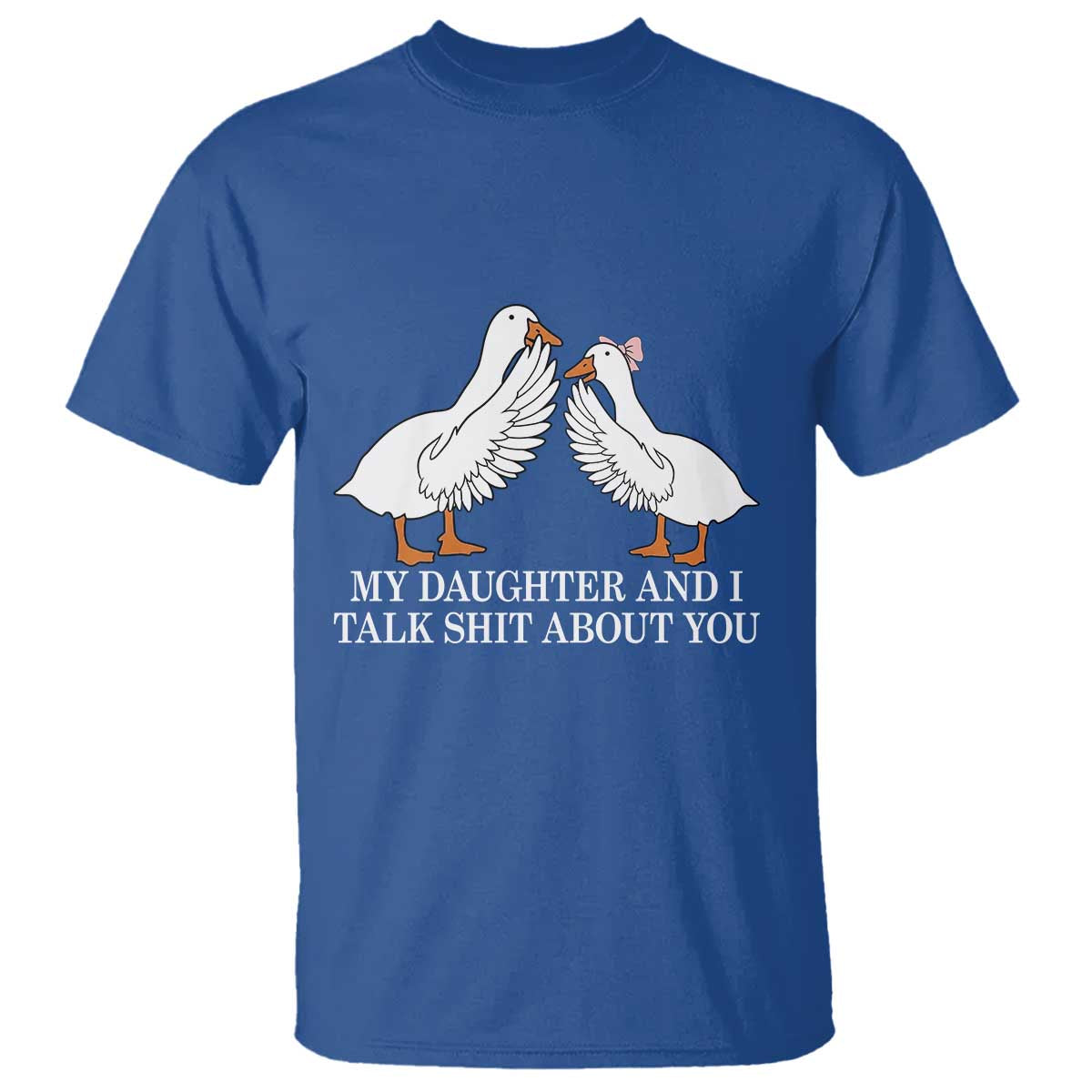 My Daughter And I Talk Shit About You T Shirt Funny Sarcastic Dad Father's Day