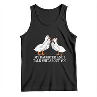 My Daughter And I Talk Shit About You Tank Top Funny Sarcastic Dad Father's Day