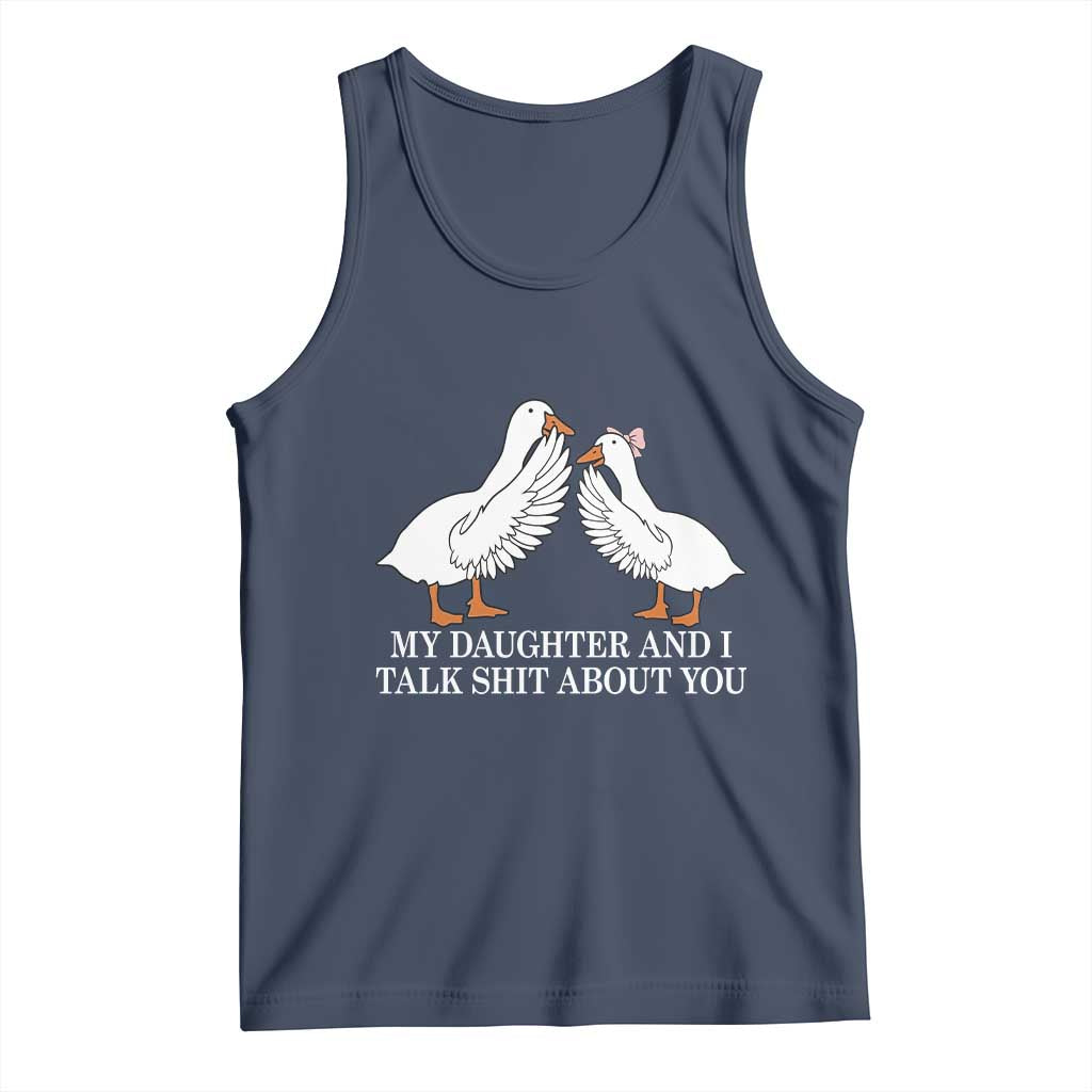 My Daughter And I Talk Shit About You Tank Top Funny Sarcastic Dad Father's Day