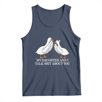My Daughter And I Talk Shit About You Tank Top Funny Sarcastic Dad Father's Day