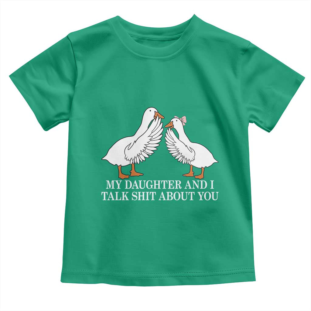 My Daughter And I Talk Shit About You Toddler T Shirt Funny Sarcastic Dad Father's Day