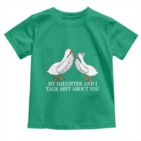 My Daughter And I Talk Shit About You Toddler T Shirt Funny Sarcastic Dad Father's Day