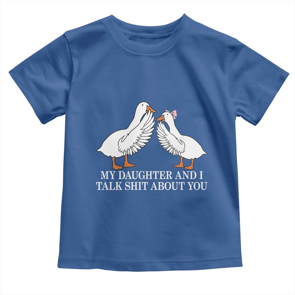 My Daughter And I Talk Shit About You Toddler T Shirt Funny Sarcastic Dad Father's Day